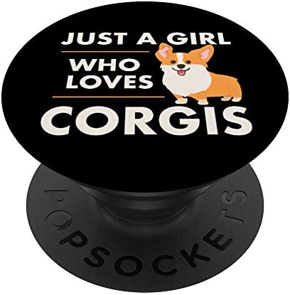 רק ילדה שאוהבת קורגיס - Corgi Dog Popsockets Popgrip: אחיזה ניתנת להחלפה לטלפונים וטאבלטים