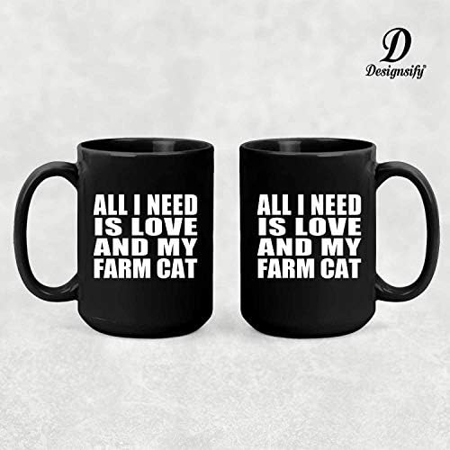 עיצוב כל מה שאני צריך זה אהבה וחתול החווה שלי, 15 עוז ספל קפה שחור קרמיקה כוס תה כלי שתייה עם ידית, מתנות ליום הולדת