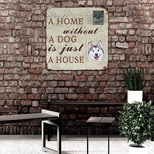 בית ללא כלב הוא רק בית סיבירי האסקי כלב מצחיק שלט מתכת מתכת אמנות רטרו דלת חיות מחמד קולב כלב עתיק קישוטי בית לחצר דלת