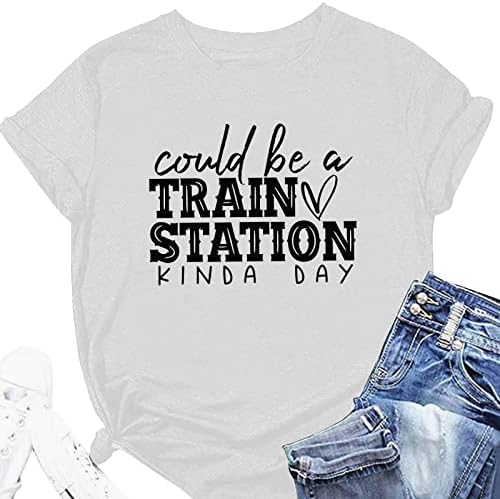 חולצות טשטש נשים גרפיות מכתב מצחיק יכול להיות תחנת רכבת די הדפס יום עגול נשים חול חולצות רופפות בכושר