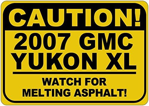 2007 07 GMC Yukon XL זהירות שלט אספלט - 12X18 אינץ '