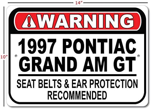 1997 97 פונטיאק Grand Am GT חגורת בטיחות מומלצת שלט רכב מהיר, שלט מוסך מתכת, עיצוב קיר, שלט מכונית GM - 10x14 אינץ '